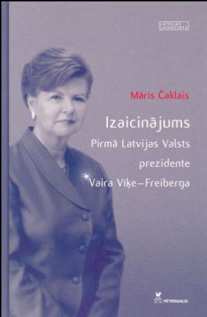 Izaicinājums. Pirmā Latvijas valsts prezidente Vaira Vīķe-Freiberga