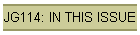 JG114: IN THIS ISSUE