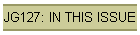 JG127: IN THIS ISSUE