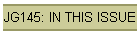 JG145: IN THIS ISSUE