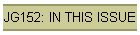 JG152: IN THIS ISSUE