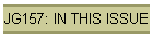 JG157: IN THIS ISSUE
